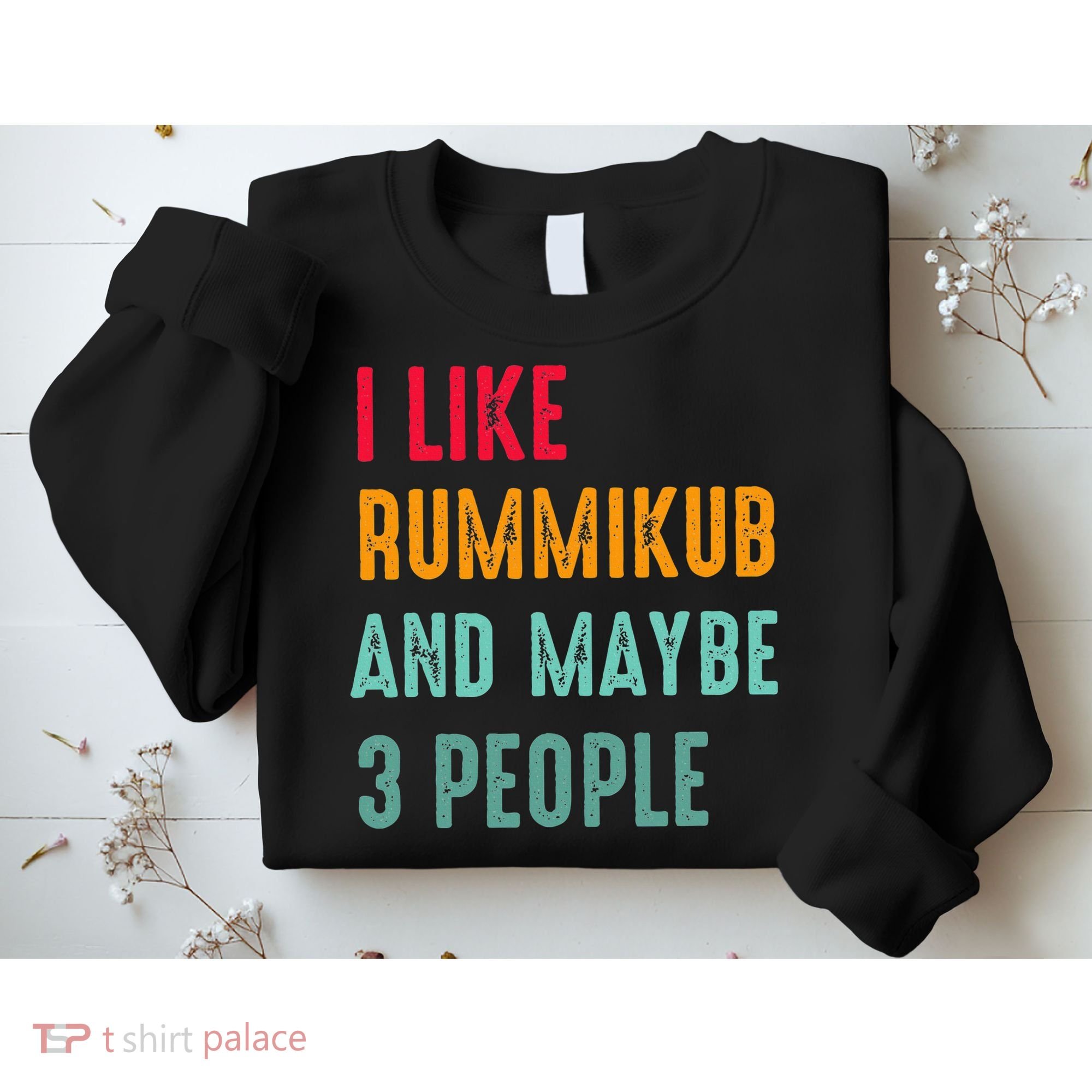I Like Rummikub And Maybe 3 People Sweatshirt