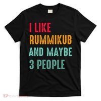 I Like Rummikub And Maybe 3 People T-Shirt thumb 0