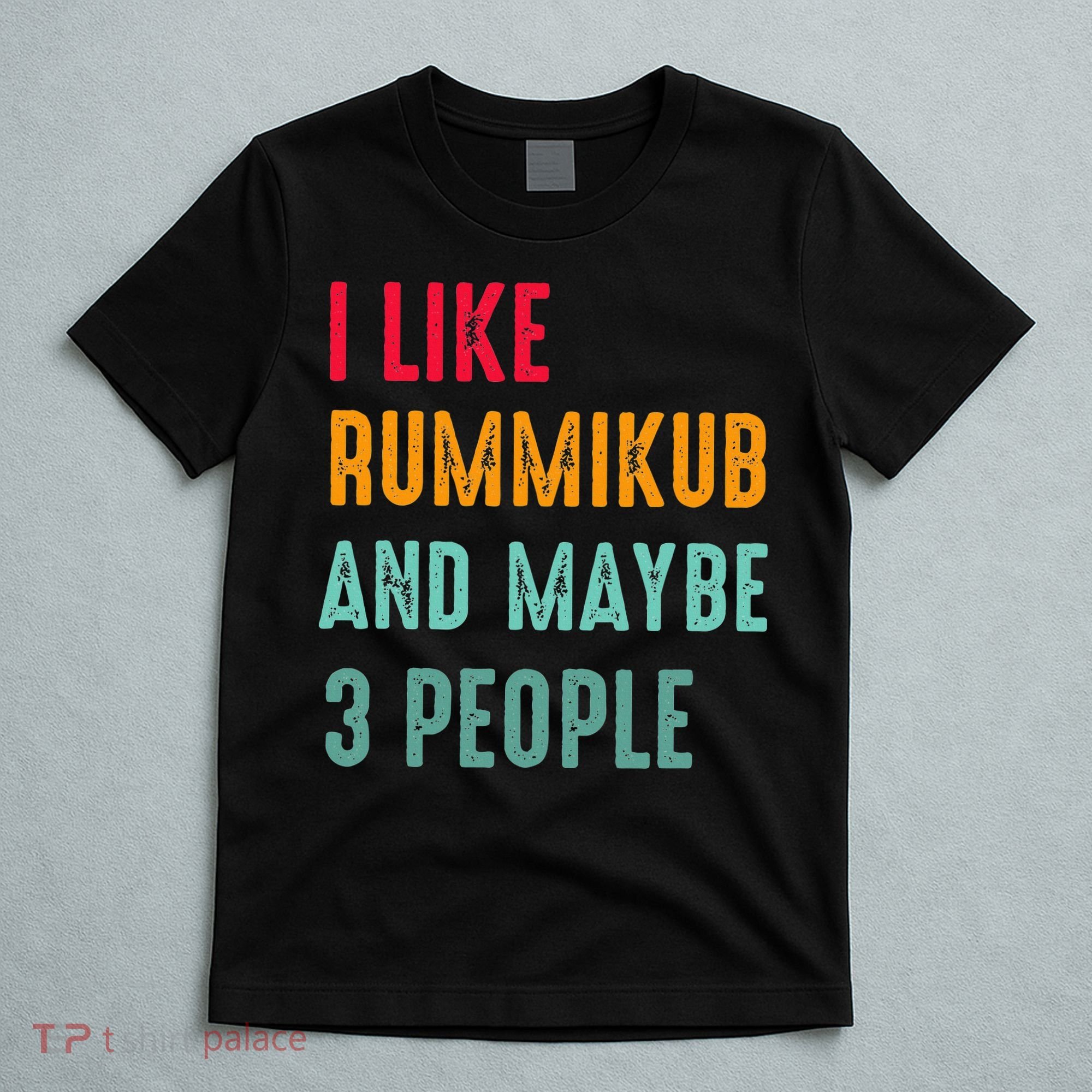 I Like Rummikub And Maybe 3 People T-Shirt