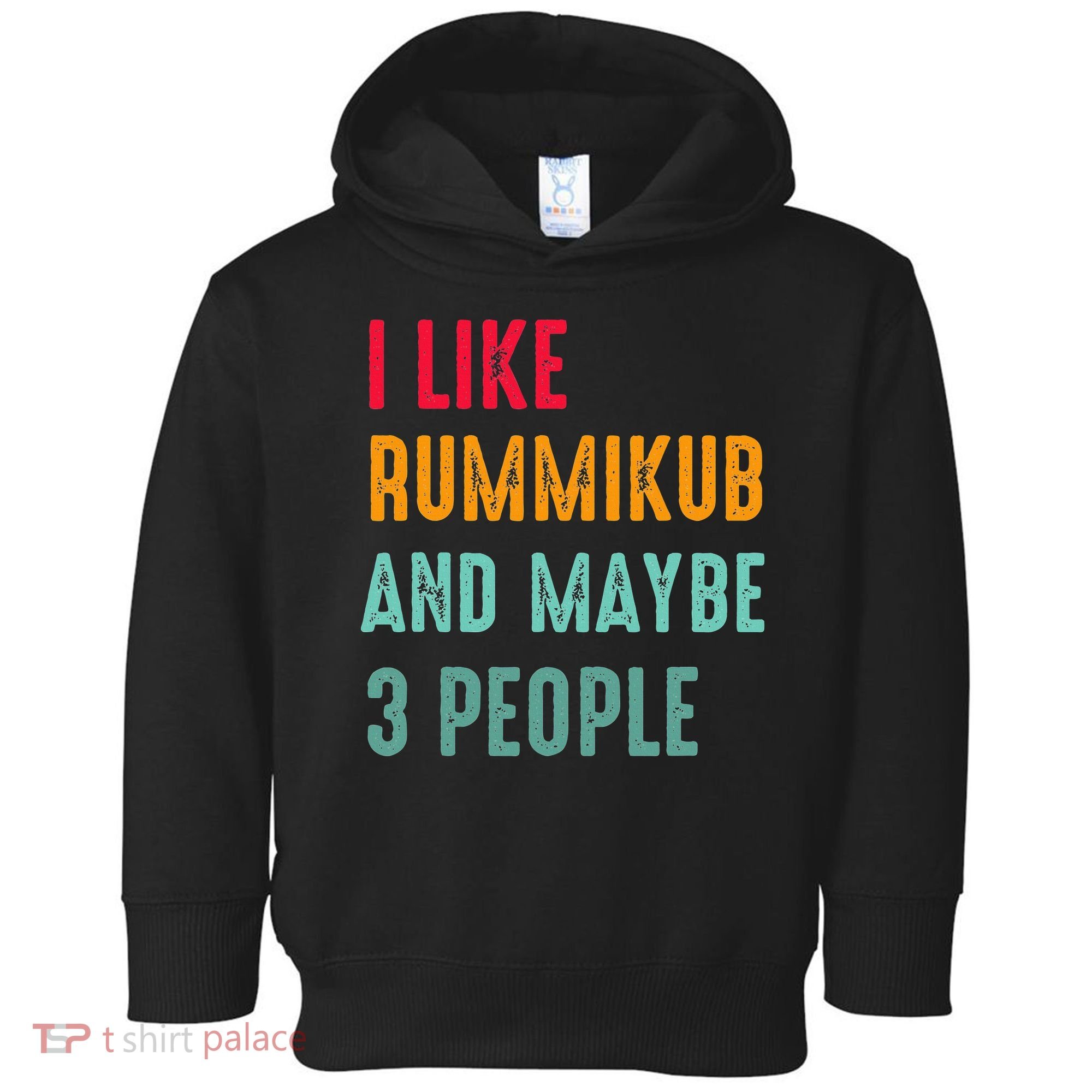 I Like Rummikub And Maybe 3 People Toddler Hoodie