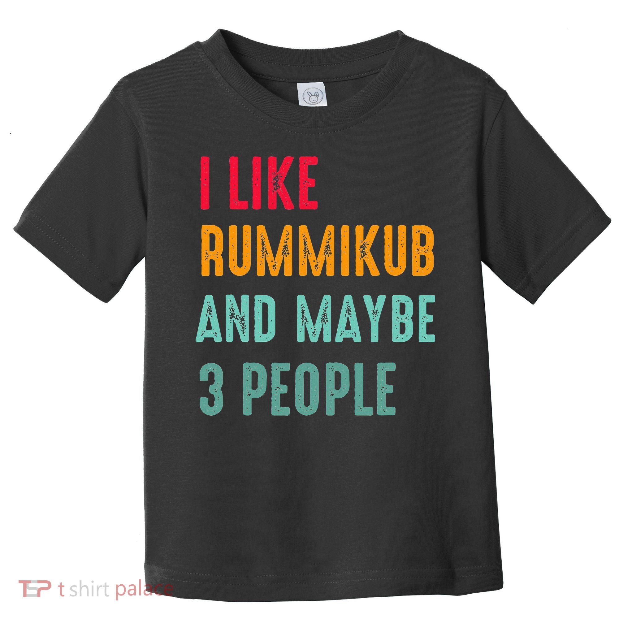 I Like Rummikub And Maybe 3 People Toddler T-Shirt