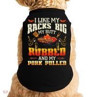 I Like Racks Big My Butt Rubbed And My Pork Pulled Grilling Doggie Tank thumb 0