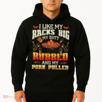 I Like Racks Big My Butt Rubbed And My Pork Pulled Grilling Hoodie thumb 2