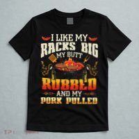 I Like Racks Big My Butt Rubbed And My Pork Pulled Grilling T-Shirt thumb 5