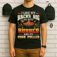 I Like Racks Big My Butt Rubbed And My Pork Pulled Grilling T-Shirt thumb 6