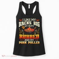 I Like Racks Big My Butt Rubbed And My Pork Pulled Grilling Women's Tank Top thumb 0