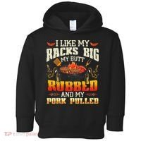I Like Racks Big My Butt Rubbed And My Pork Pulled Grilling Toddler Hoodie thumb 0