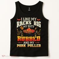 I Like Racks Big My Butt Rubbed And My Pork Pulled Grilling Tank Top thumb 2