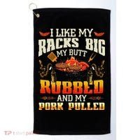 I Like Racks Big My Butt Rubbed And My Pork Pulled Grilling Golf Towel thumb 0