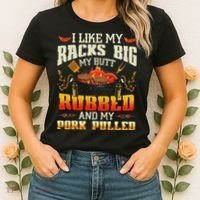 I Like Racks Big My Butt Rubbed And My Pork Pulled Grilling Women's T-Shirt thumb 2