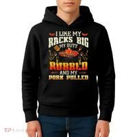 I Like Racks Big My Butt Rubbed And My Pork Pulled Grilling Kids Hoodie thumb 4