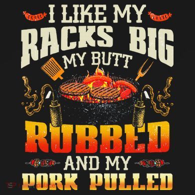 I Like Racks Big My Butt Rubbed And My Pork Pulled Grilling Kids Hoodie