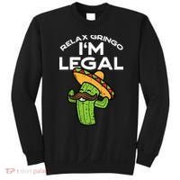 Im Legal Relax Gringo Mexican Funny Sweatshirt thumb 0