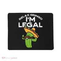 Im Legal Relax Gringo Mexican Funny Mousepad thumb 0