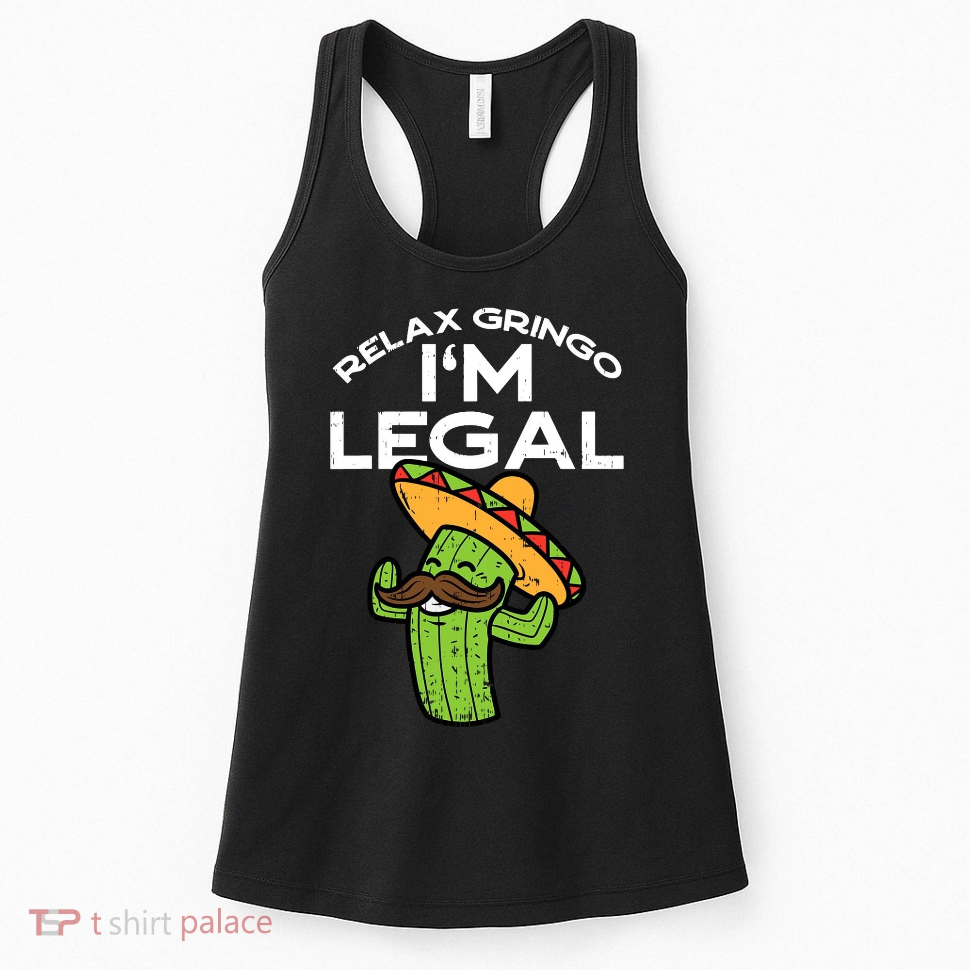 Im Legal Relax Gringo Mexican Funny Women's Tank Top