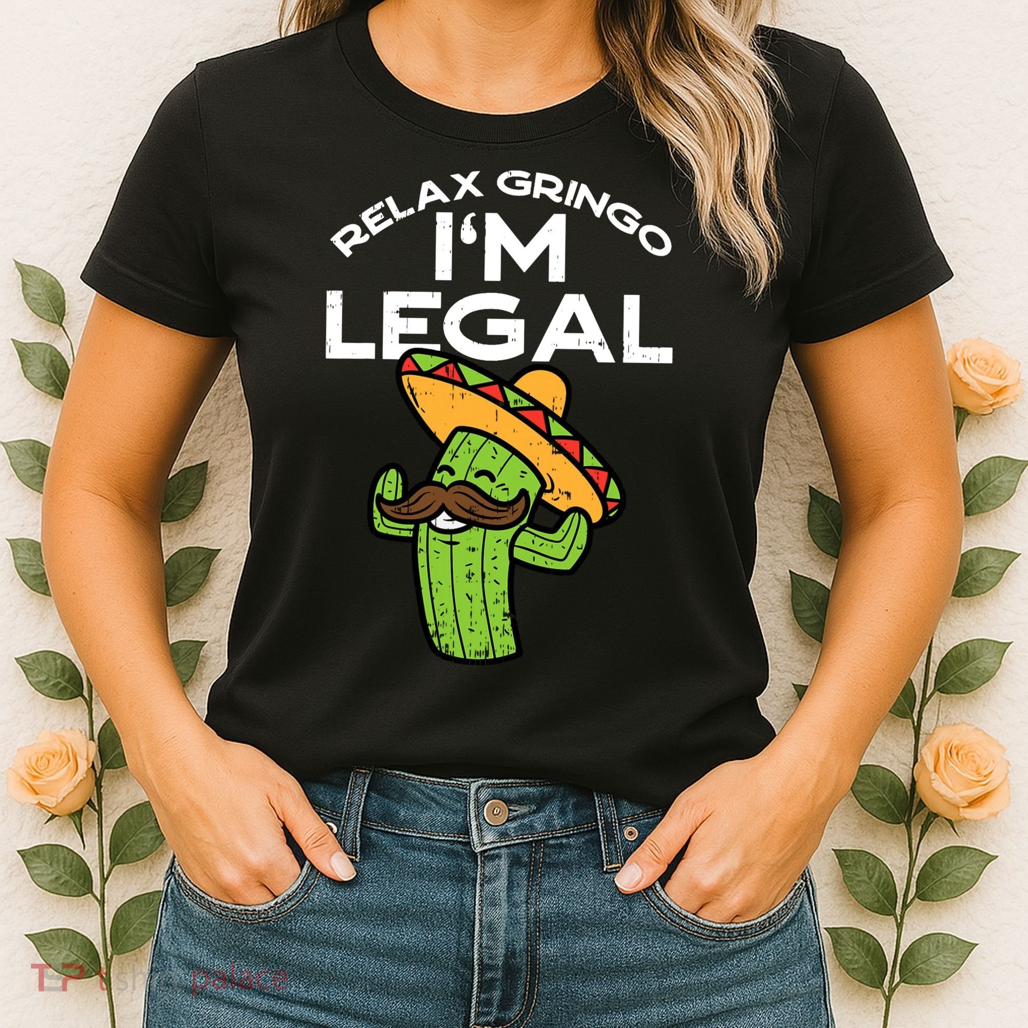Im Legal Relax Gringo Mexican Funny Women's T-Shirt