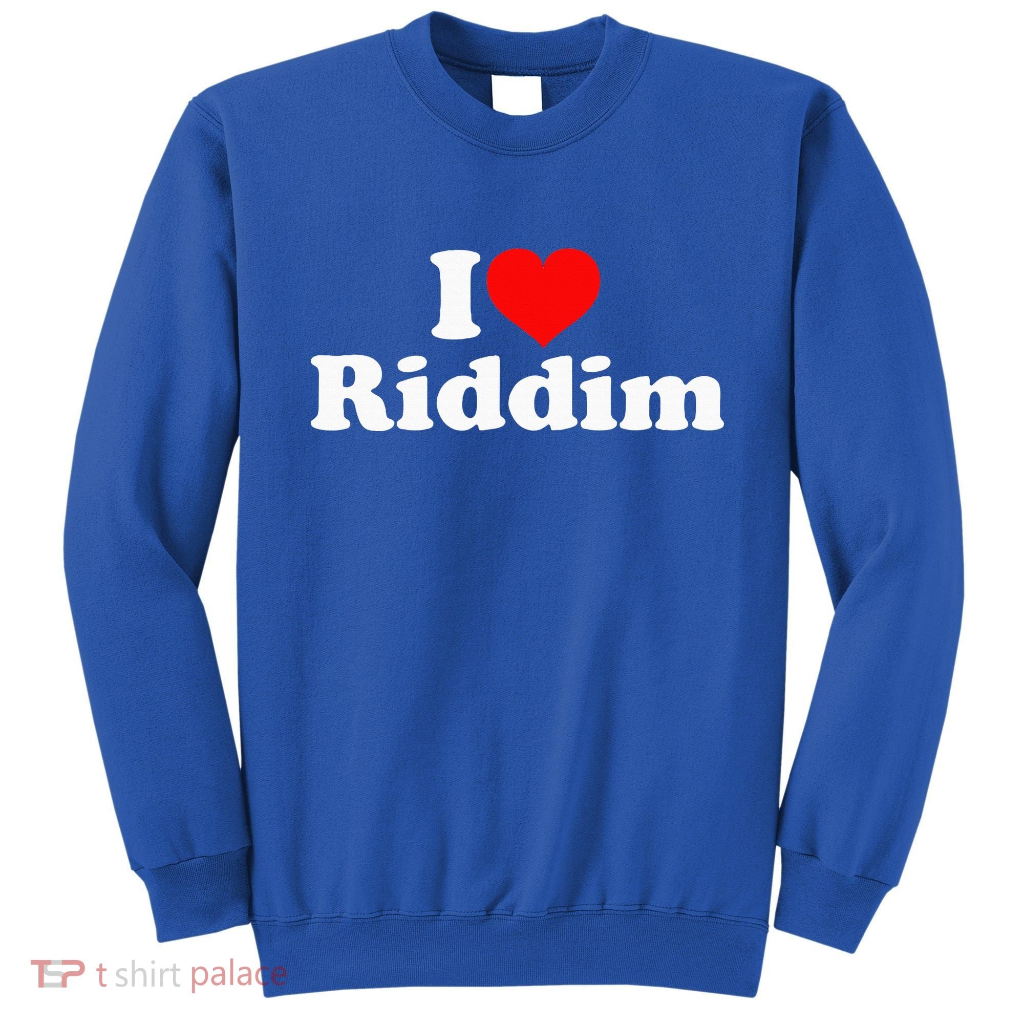I Love Riddim Sweatshirt