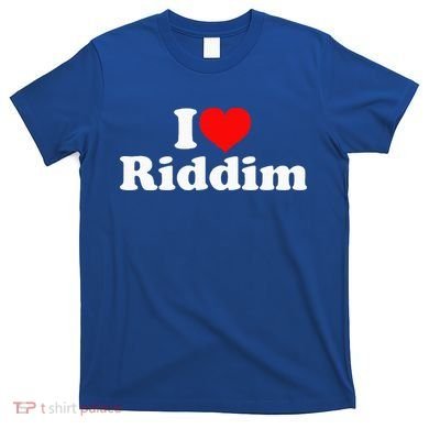 I Love Riddim T-Shirt