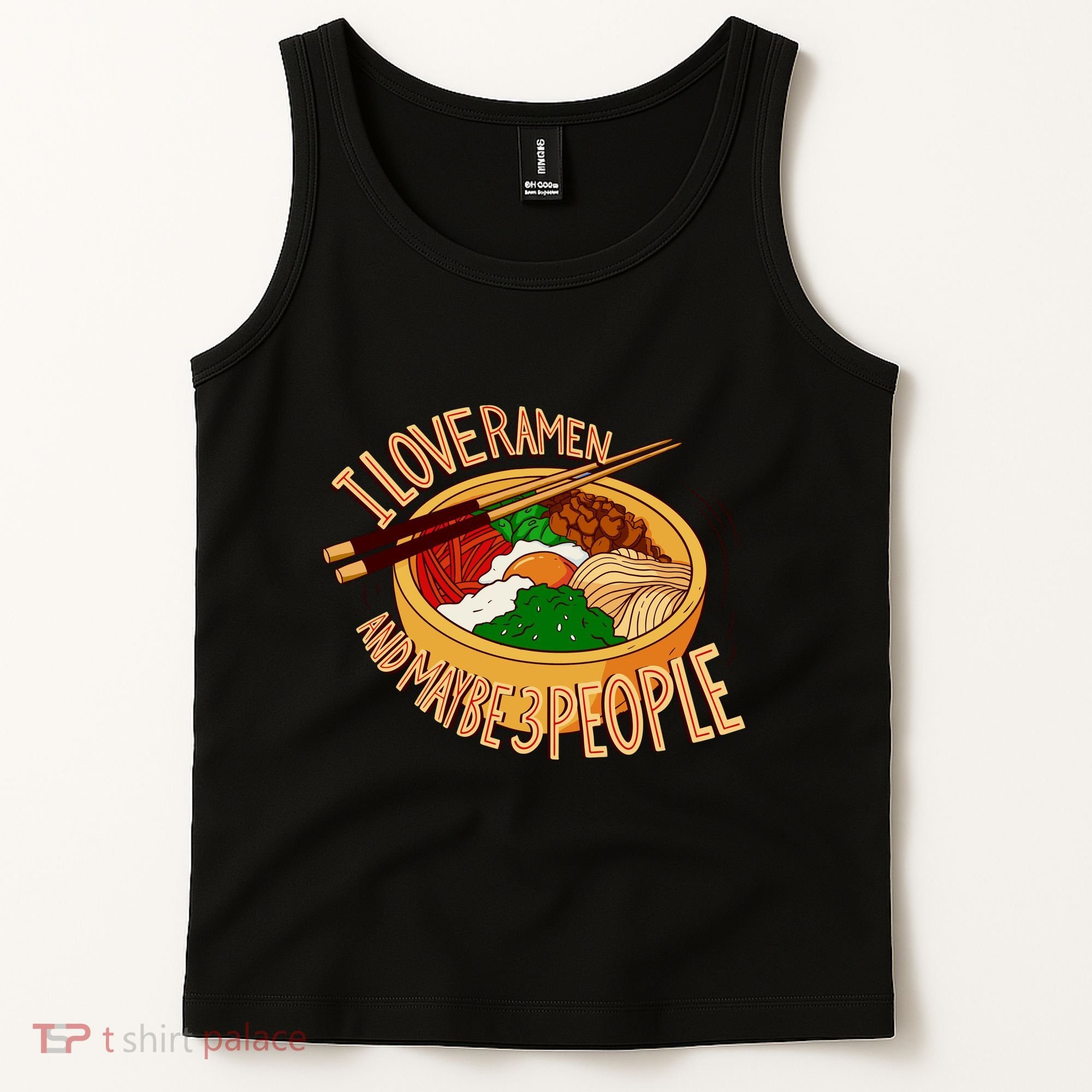 I Love Ramen Noodles And Maybe 3 People Tank Top