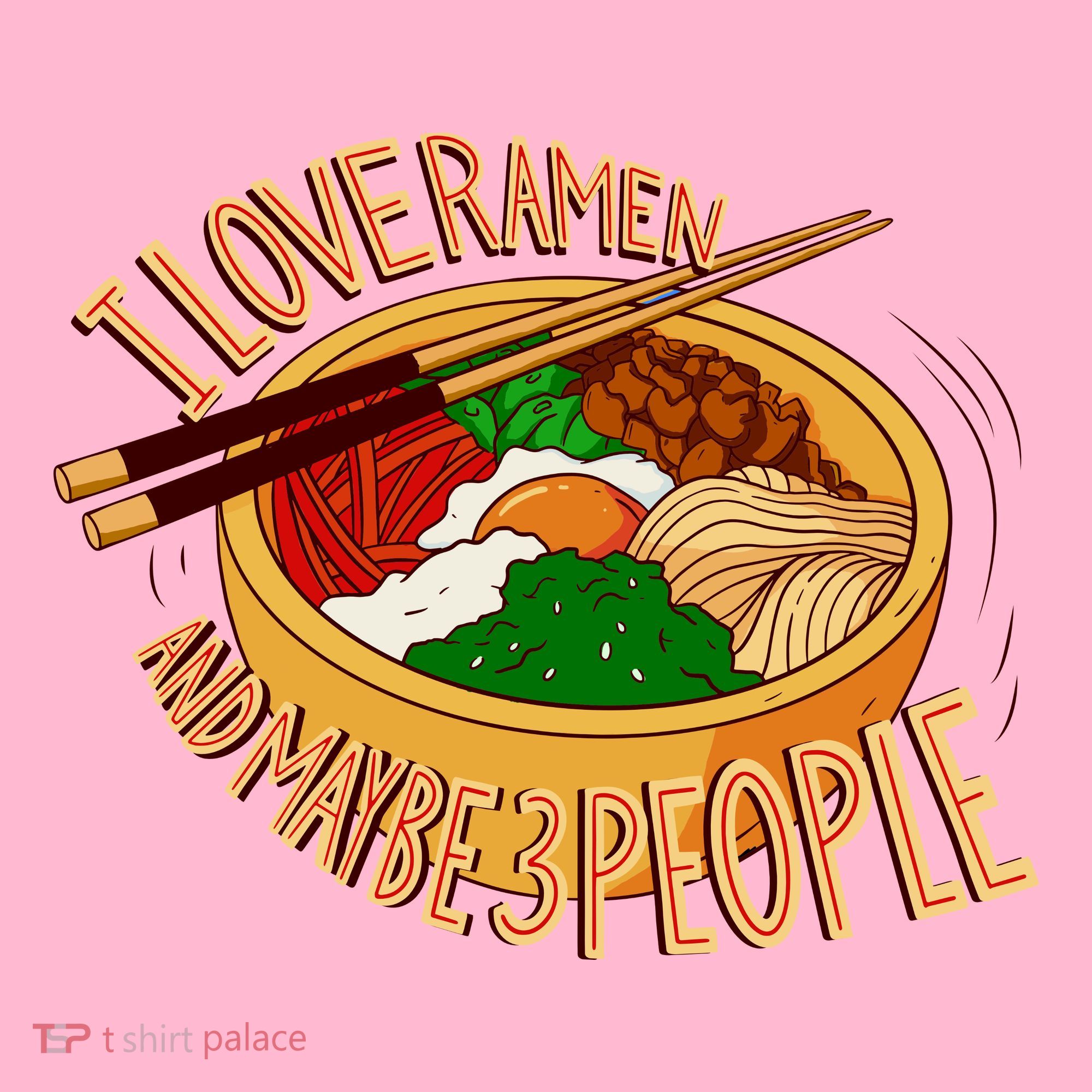 I Love Ramen Noodles And Maybe 3 People Long Sleeve Shirt