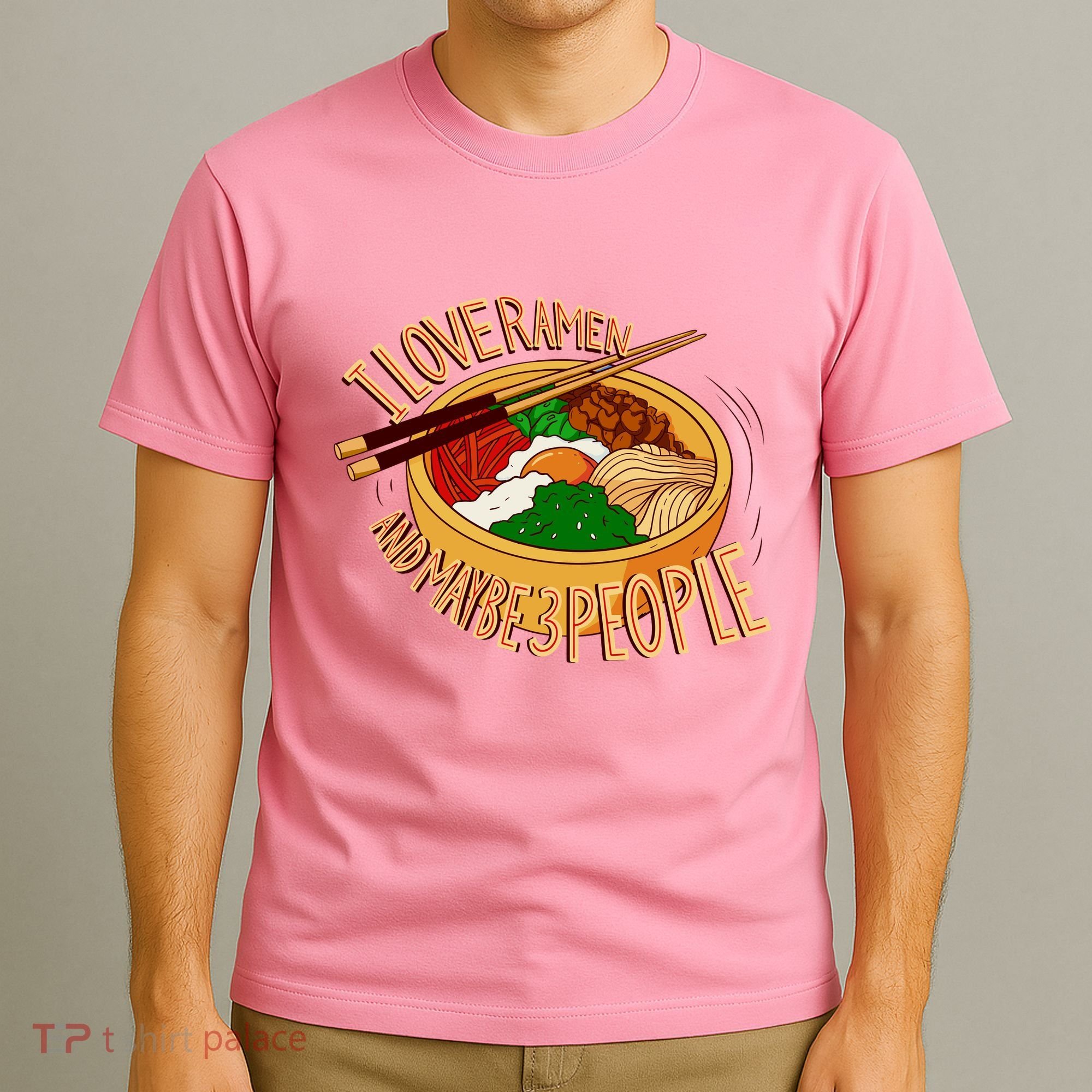 I Love Ramen Noodles And Maybe 3 People T-Shirt
