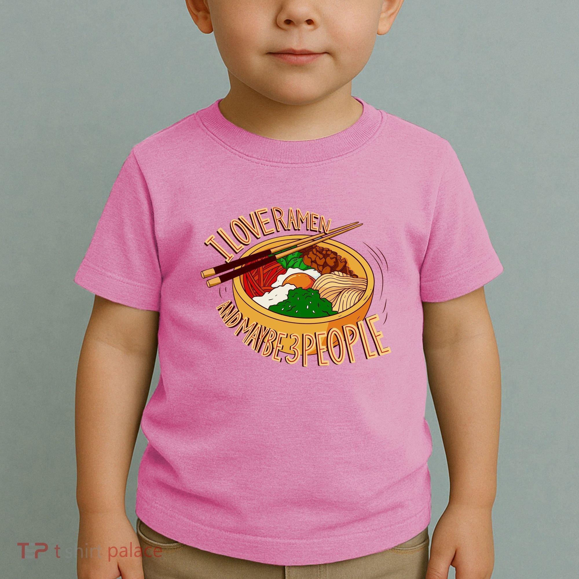 I Love Ramen Noodles And Maybe 3 People Toddler T-Shirt