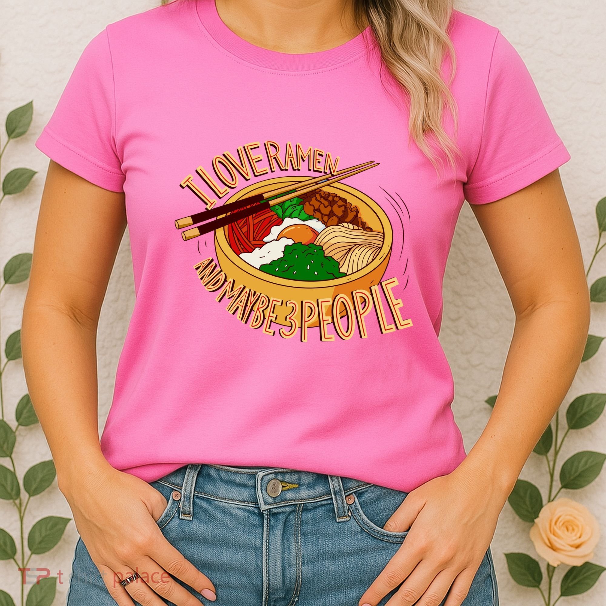 I Love Ramen Noodles And Maybe 3 People Women's T-Shirt
