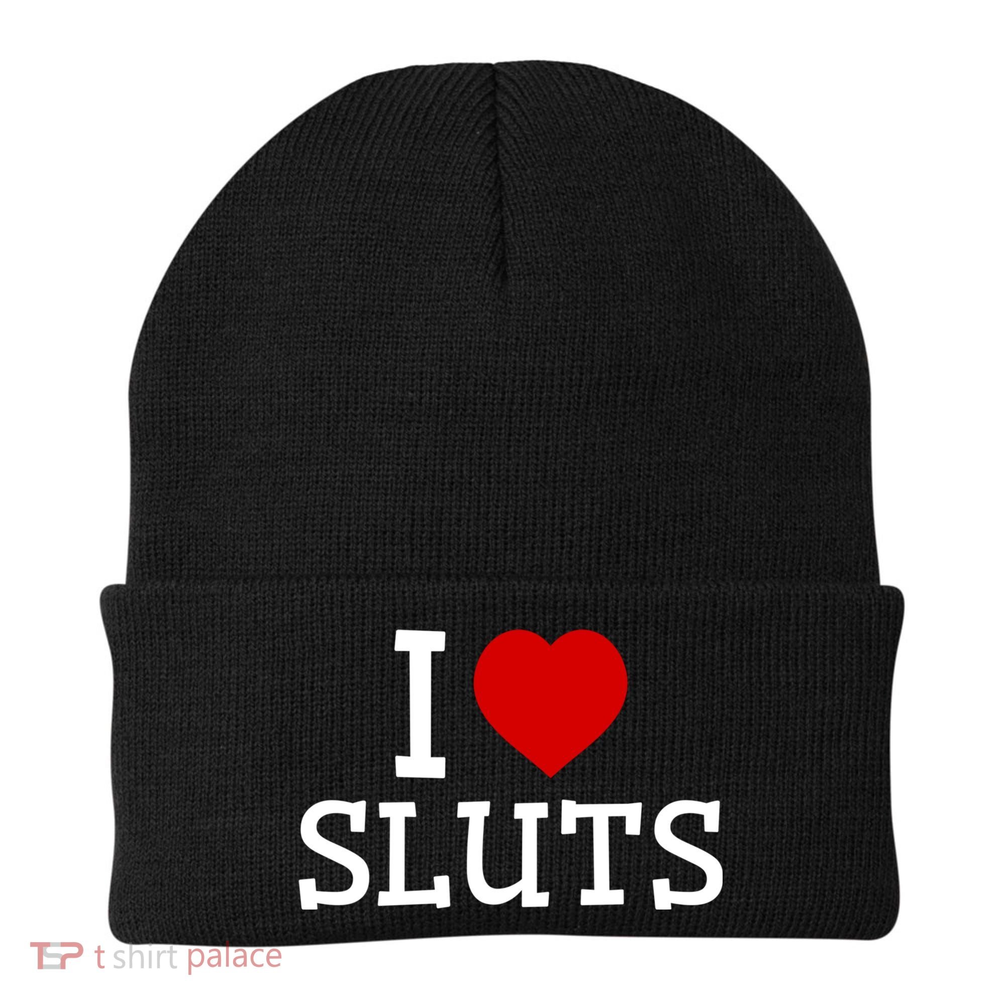 I Love Sluts I Heart Sluts Red Heart Love Sluts Beanie
