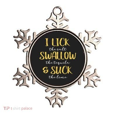 I Lick Salt Swallow Tequila Suck Lime Funny Mexican Ing Gift Ornament
