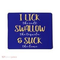 I Lick Salt Swallow Tequila Suck Lime Funny Mexican Ing Gift Mousepad thumb 0