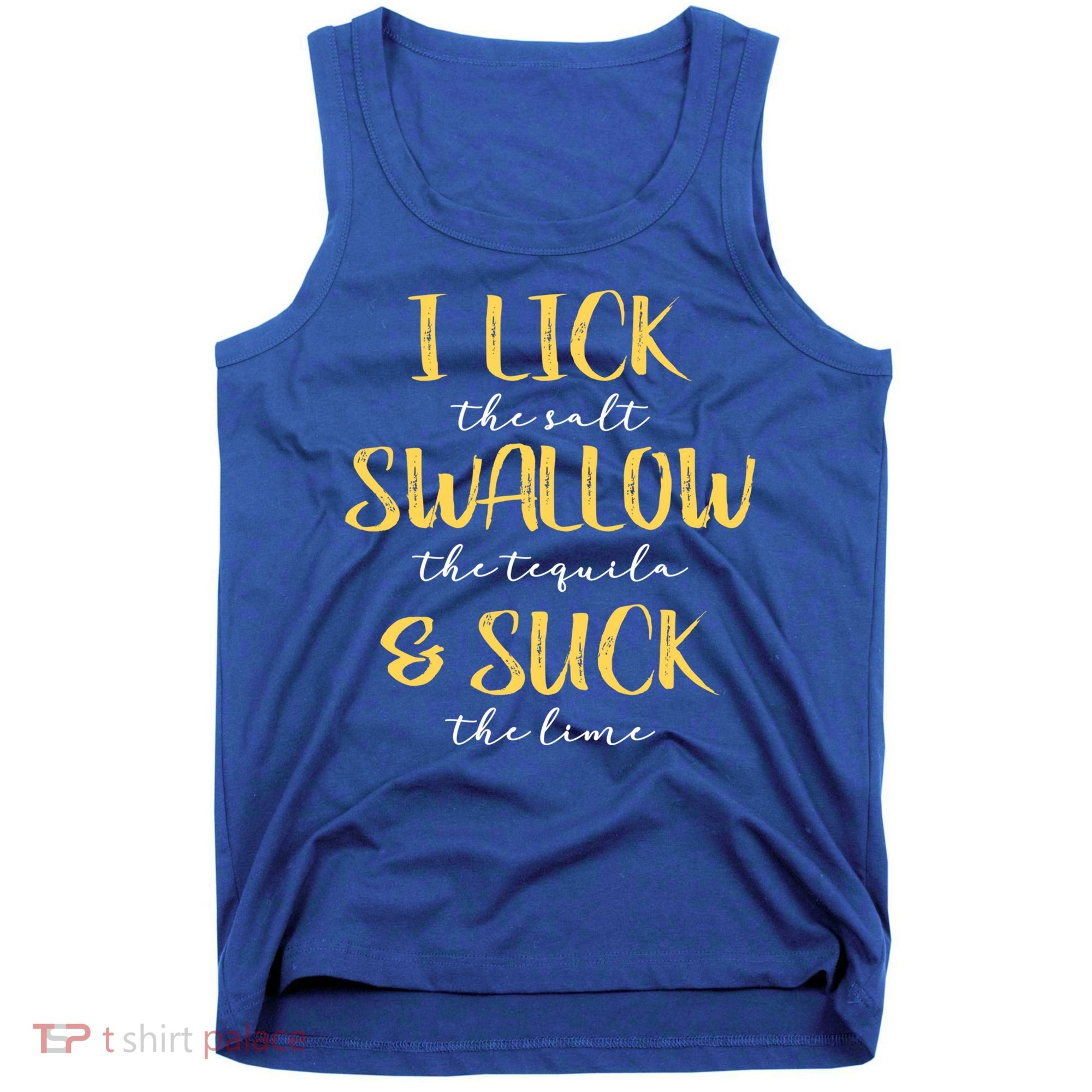 I Lick Salt Swallow Tequila Suck Lime Funny Mexican Ing Gift Tank Top