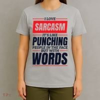 I Love Sarcasm ItS Like Punching People In The Face T-Shirt thumb 4