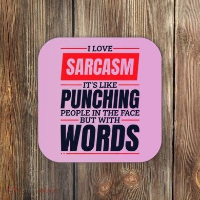 I Love Sarcasm ItS Like Punching People In The Face Coaster
