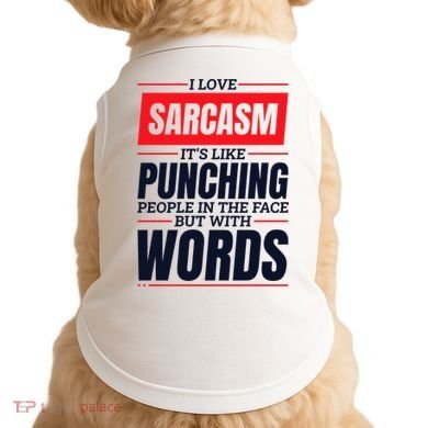 I Love Sarcasm ItS Like Punching People In The Face Doggie Tank