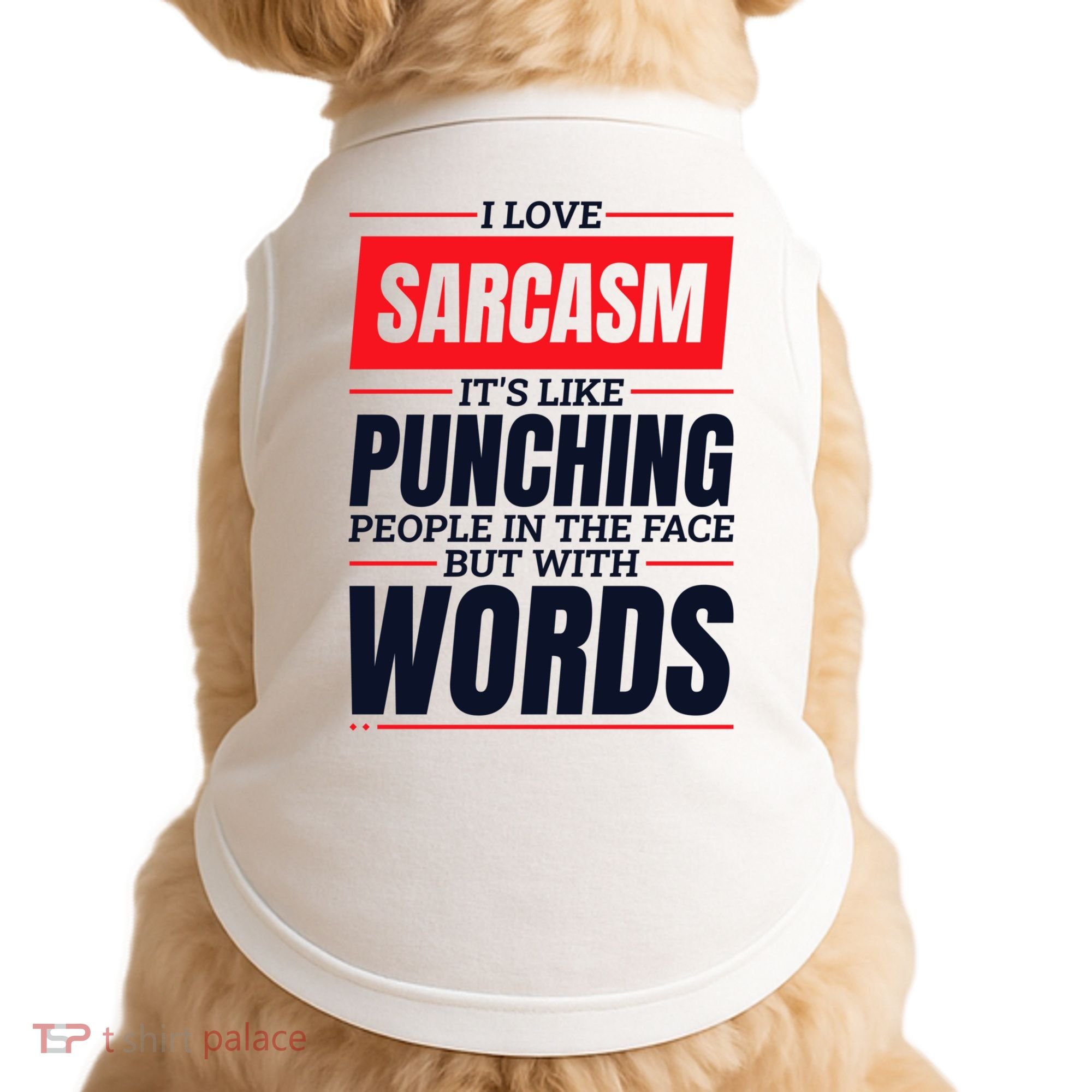 I Love Sarcasm ItS Like Punching People In The Face Doggie Tank