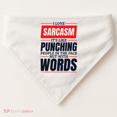 I Love Sarcasm ItS Like Punching People In The Face USA-Made Doggie Bandana