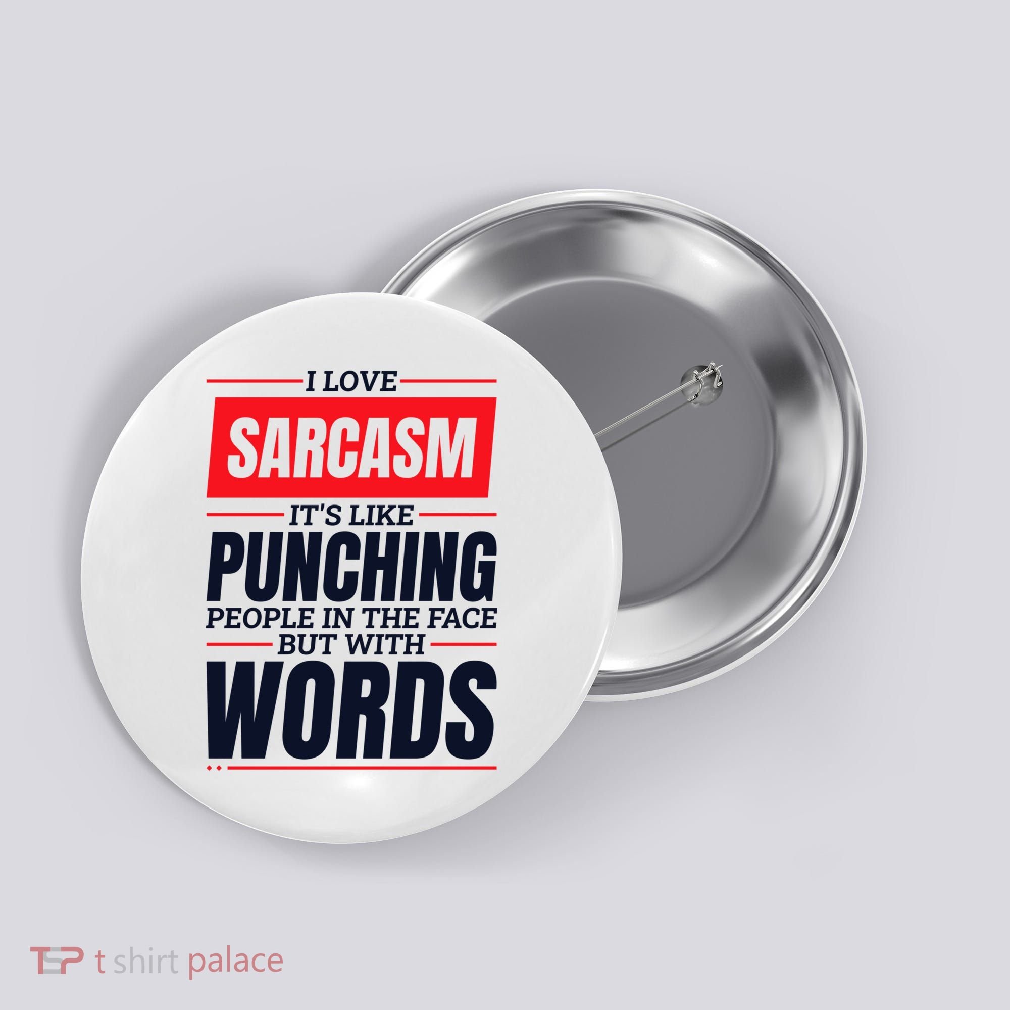I Love Sarcasm ItS Like Punching People In The Face Button