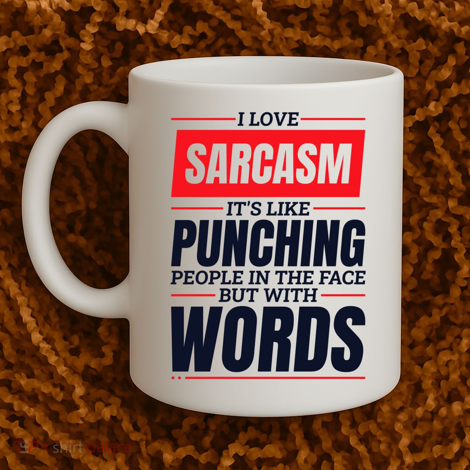 I Love Sarcasm ItS Like Punching People In The Face Coffee Mug