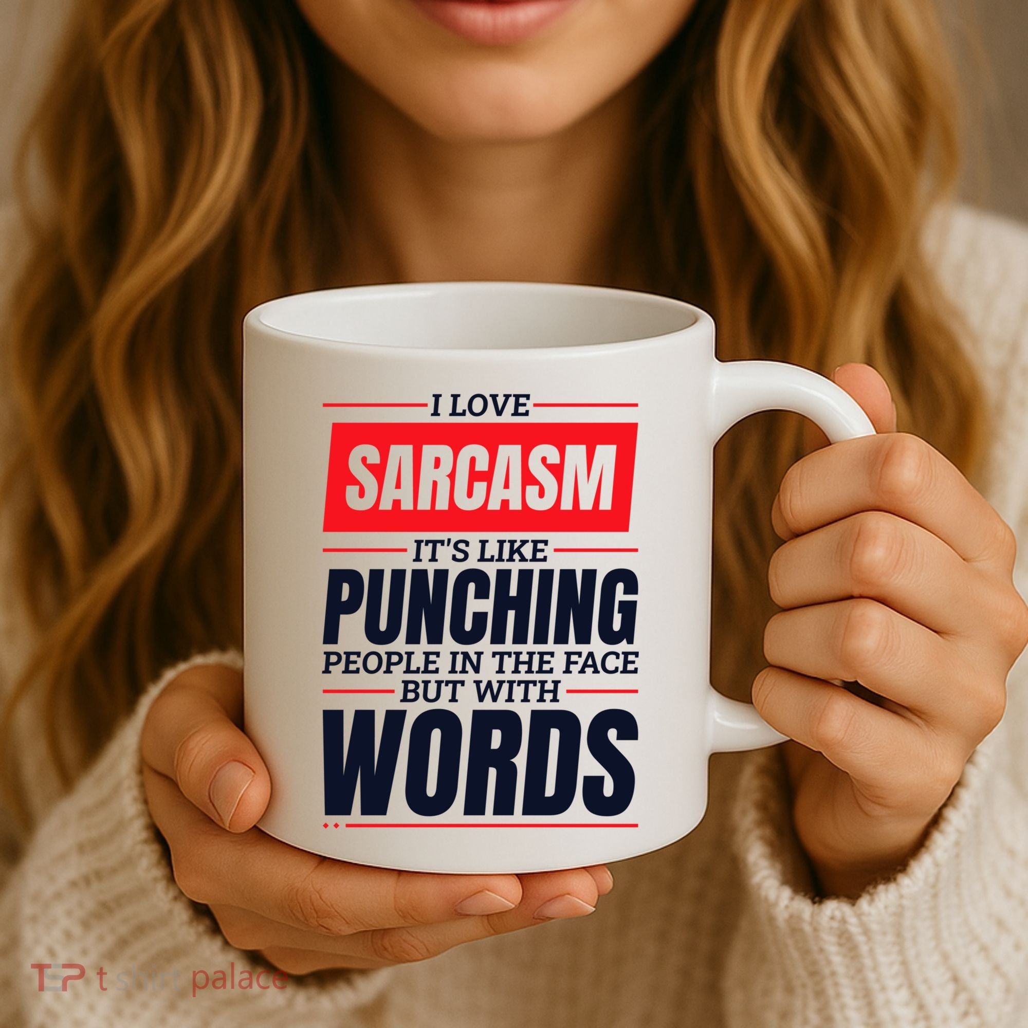 I Love Sarcasm ItS Like Punching People In The Face Coffee Mug