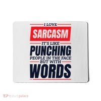 I Love Sarcasm ItS Like Punching People In The Face Mousepad thumb 0