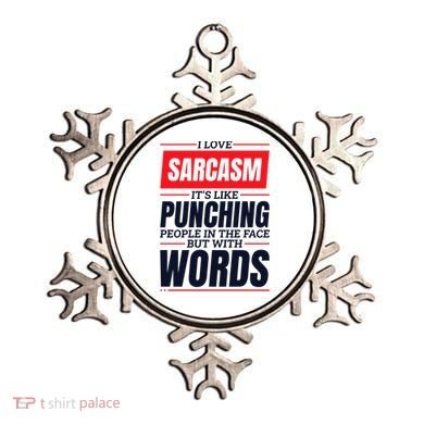 I Love Sarcasm ItS Like Punching People In The Face Ornament