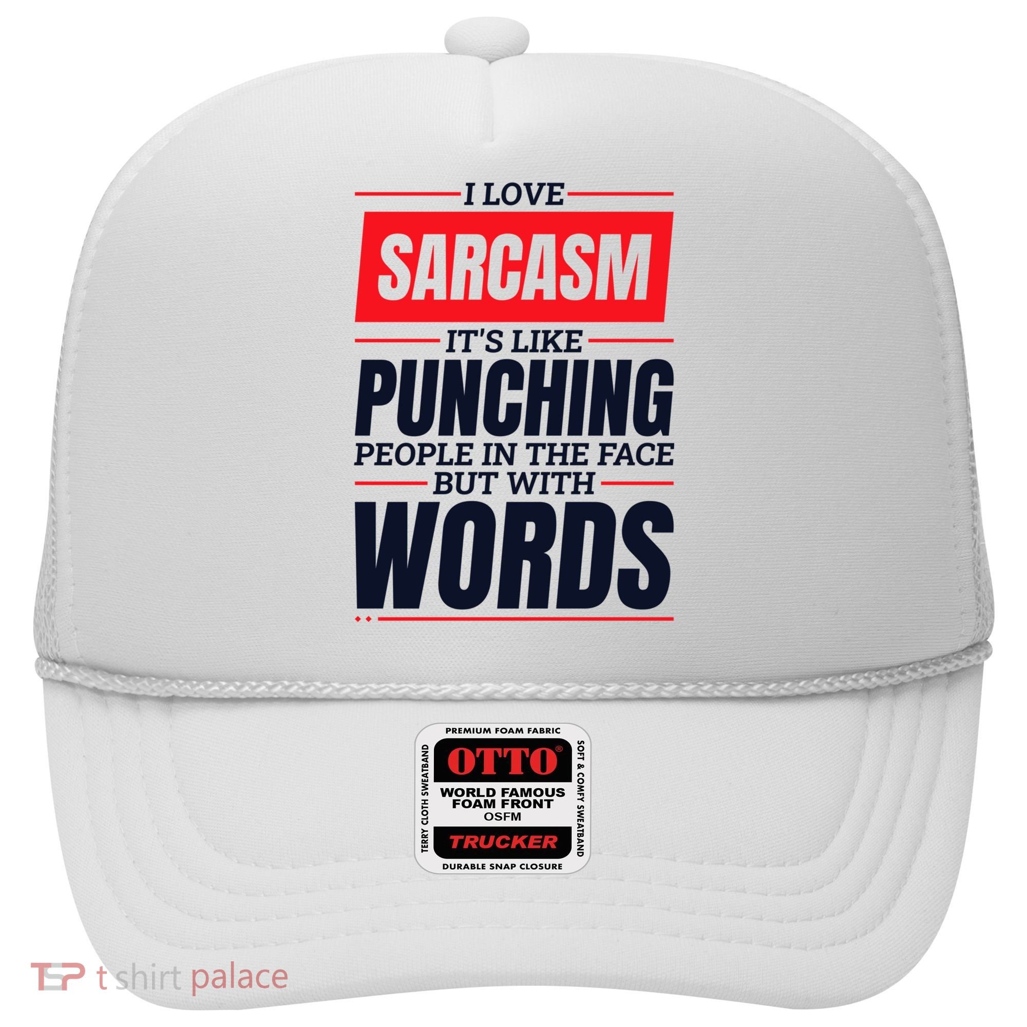 I Love Sarcasm ItS Like Punching People In The Face Hat