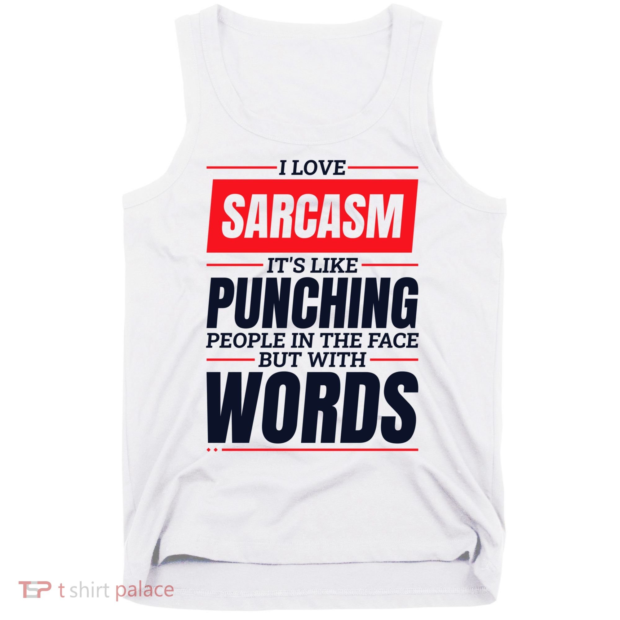 I Love Sarcasm ItS Like Punching People In The Face Tank Top