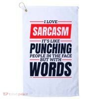 I Love Sarcasm ItS Like Punching People In The Face Golf Towel thumb 0
