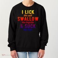 I Lick Salt Swallow Tequila Suck Lime Funny Mexican Ing Cool Gift Women's Sweatshirt thumb 0