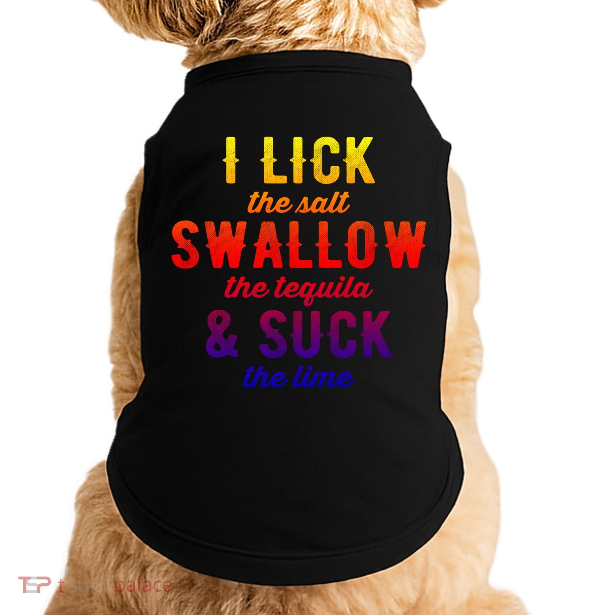 I Lick Salt Swallow Tequila Suck Lime Funny Mexican Ing Cool Gift Doggie Tank