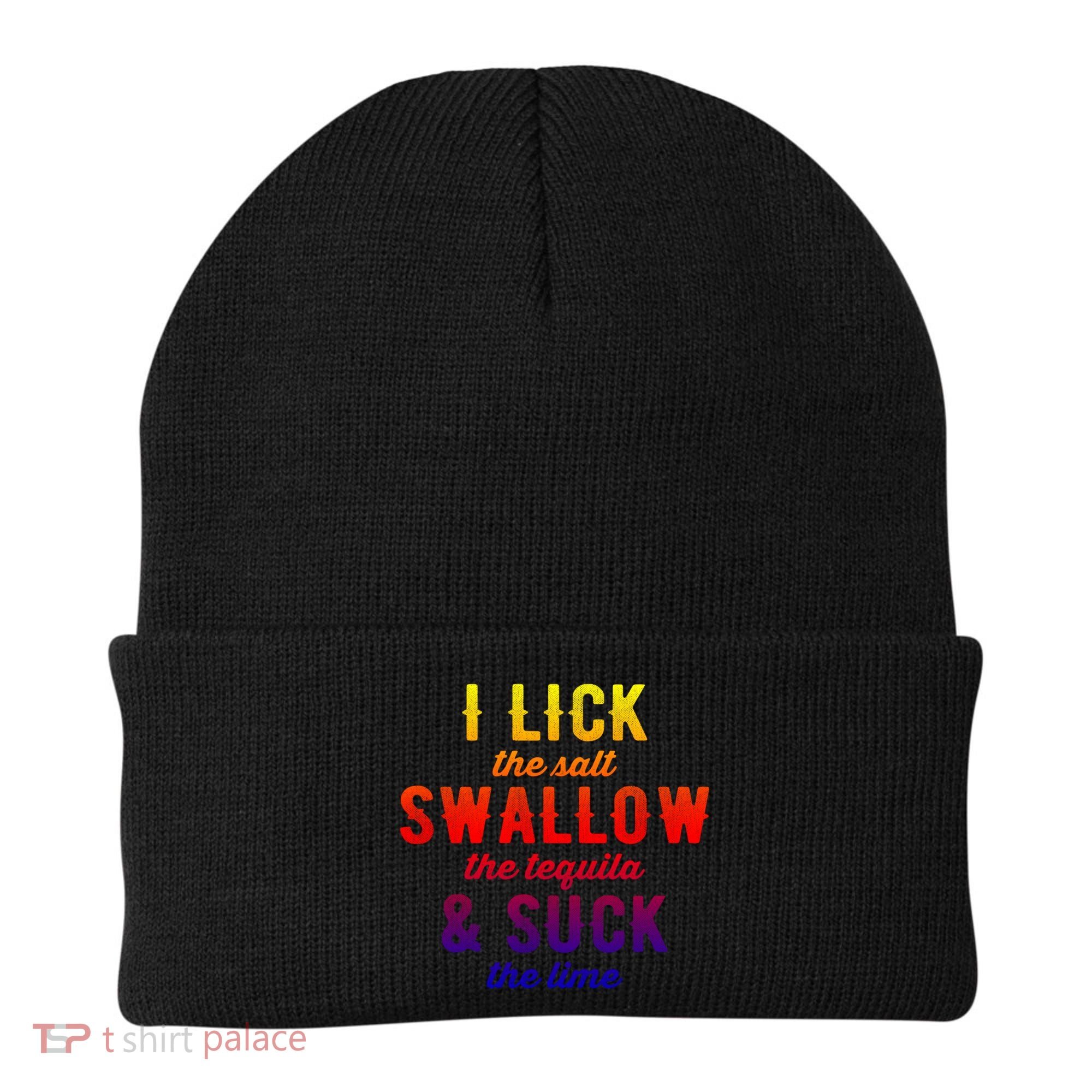 I Lick Salt Swallow Tequila Suck Lime Funny Mexican Ing Cool Gift Beanie