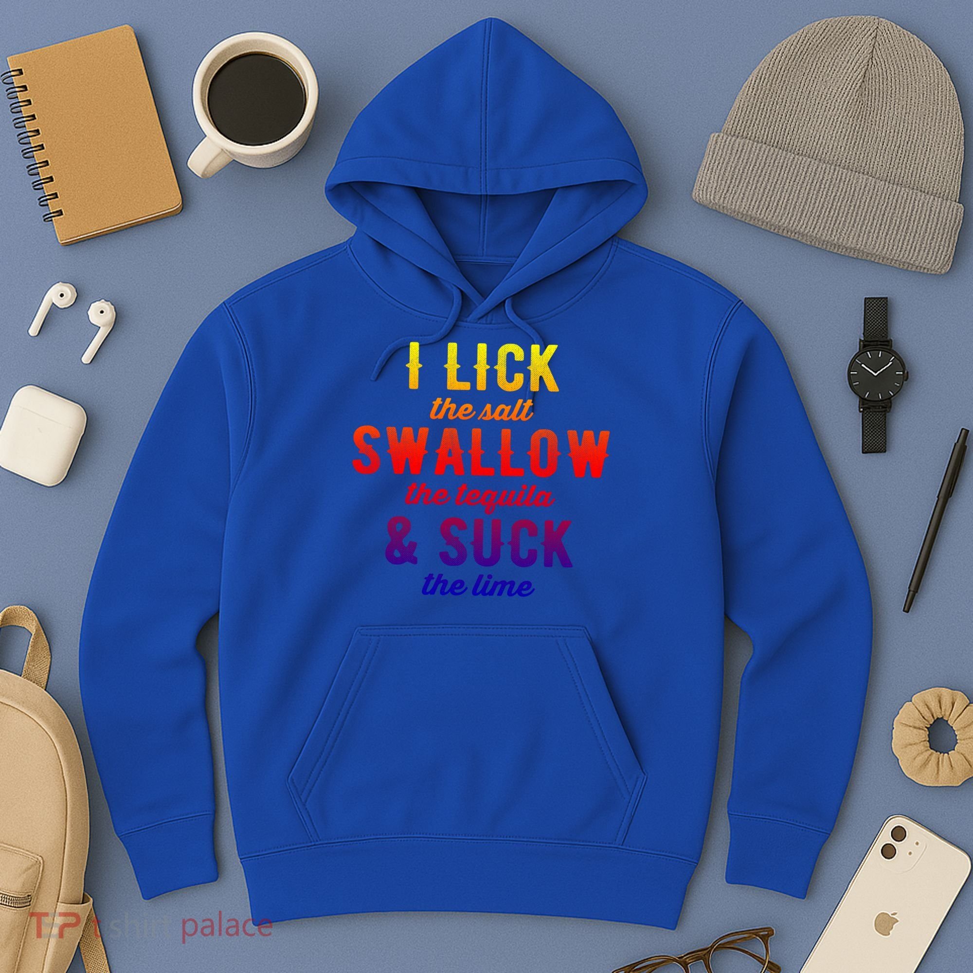 I Lick Salt Swallow Tequila Suck Lime Funny Mexican Ing Cool Gift Hoodie