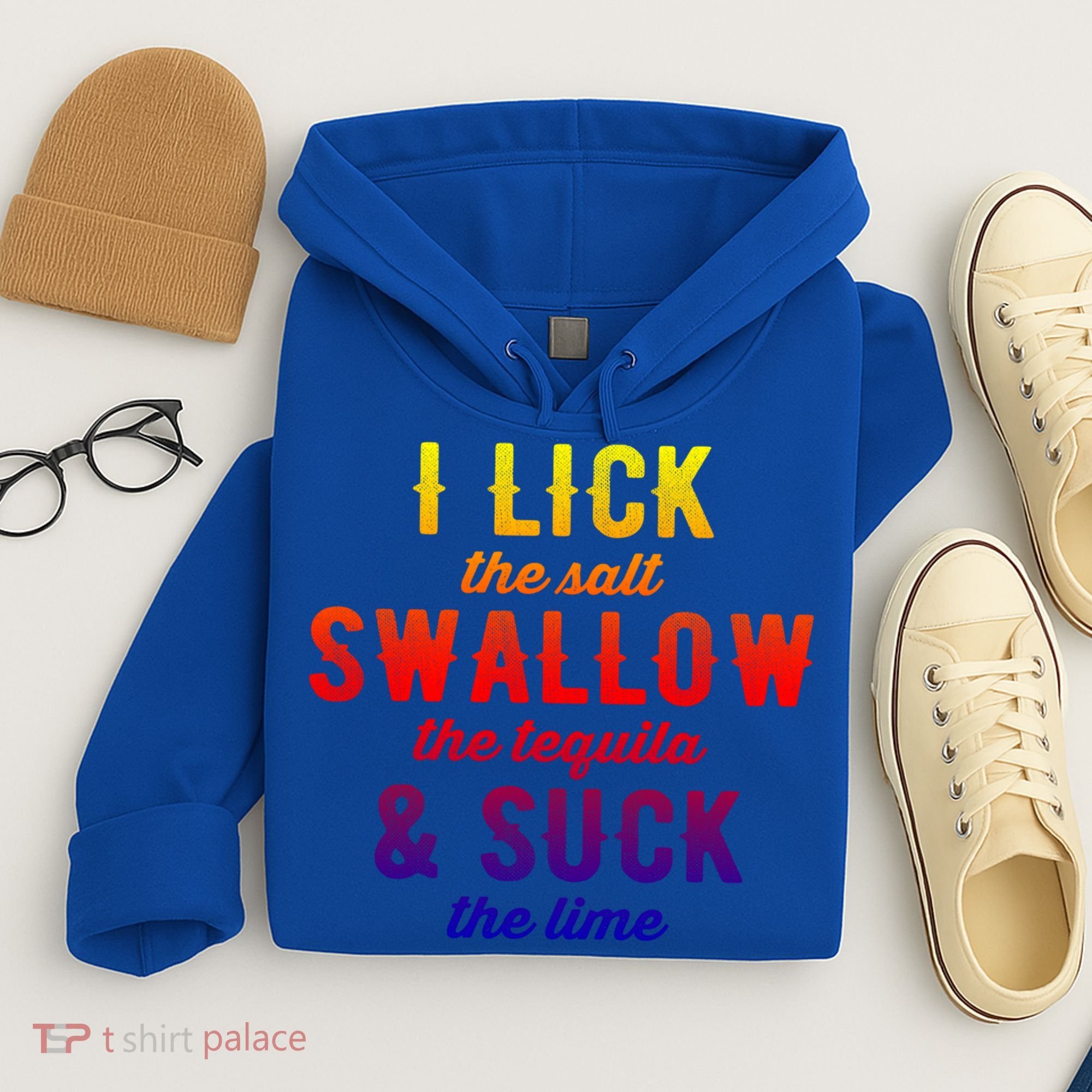 I Lick Salt Swallow Tequila Suck Lime Funny Mexican Ing Cool Gift Hoodie