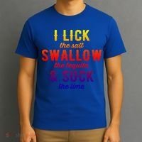 I Lick Salt Swallow Tequila Suck Lime Funny Mexican Ing Cool Gift T-Shirt thumb 3